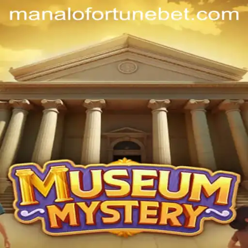Unravel the Intrigue of MuseumMystery and Discover ManaloFortune