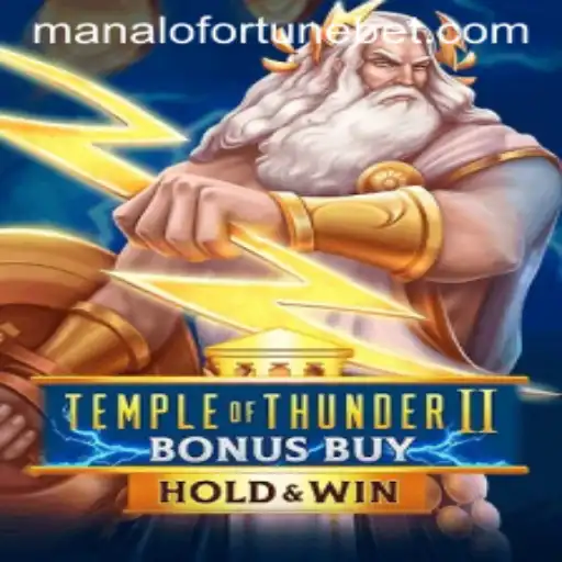 Exploring the Excitement of TempleofThunderIIBonusBuy and the Rise of ManaloFortune