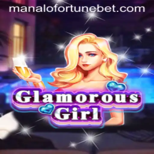 The Allure of GlamorousGirl: A Dive into the Dazzling World with ManaloFortune